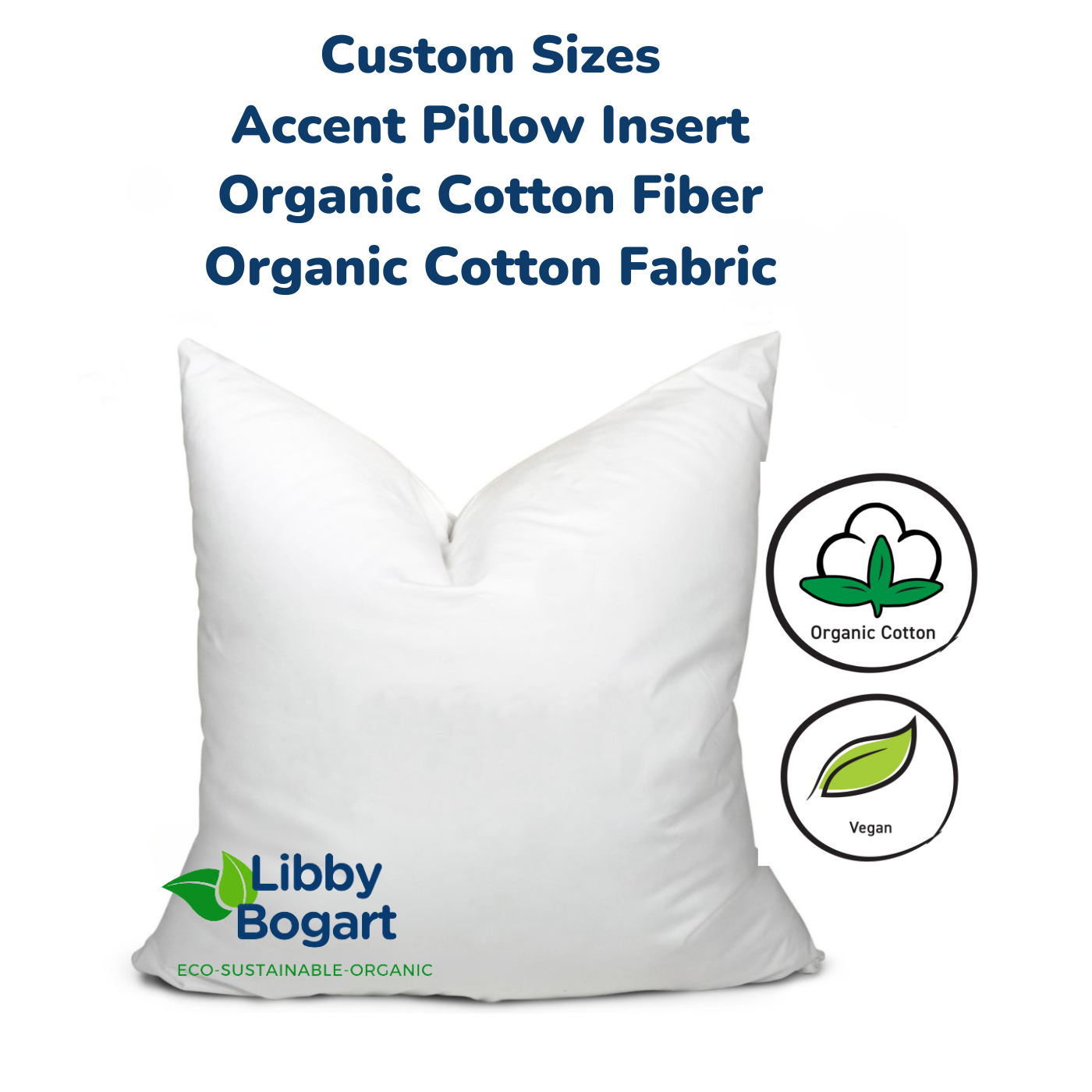 Custom Size Organic Cotton Fiber & Organic Cotton Fabric Accent Pillow Insert