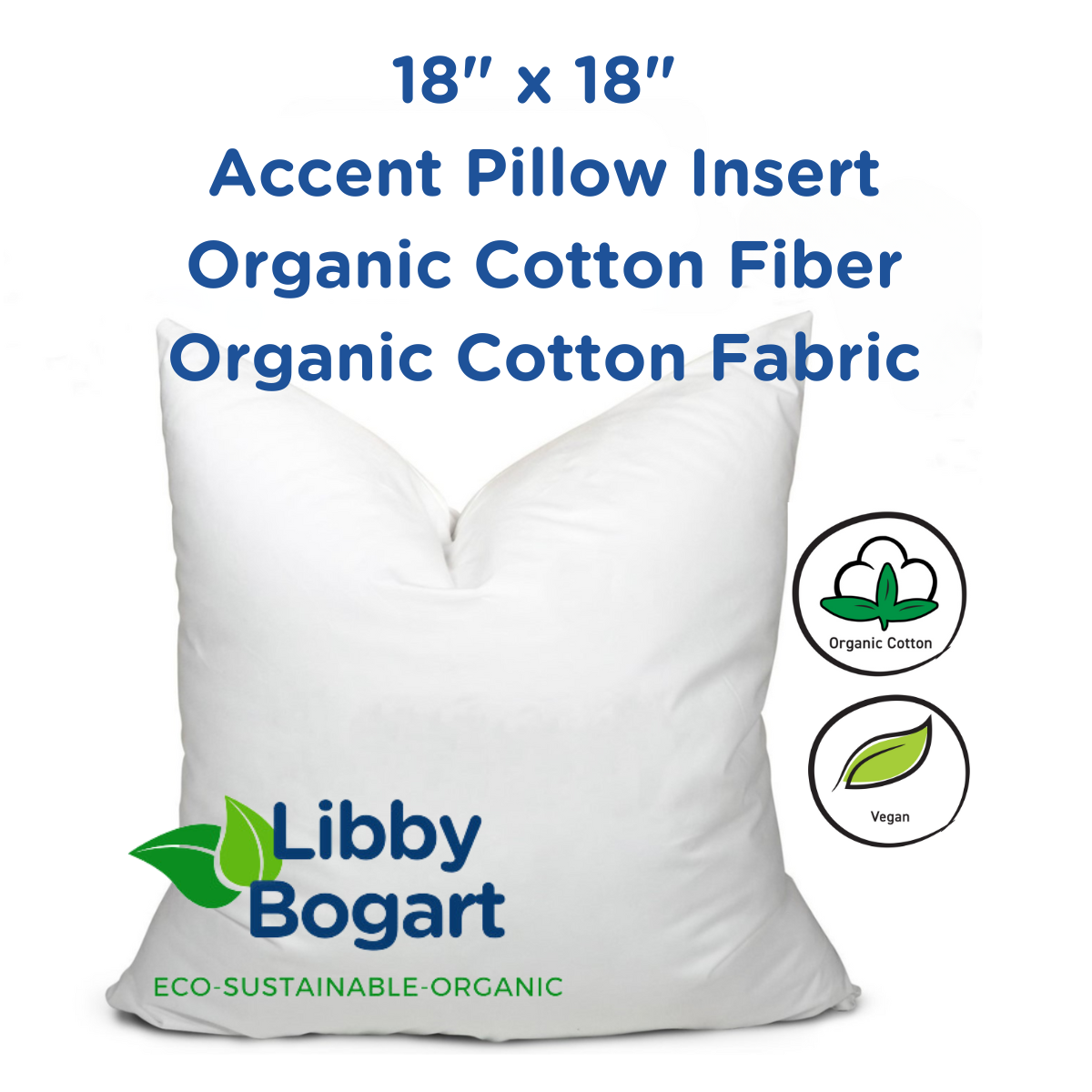 18" x 18" Organic Cotton Fiber & Organic Cotton Fabric Accent Pillow Insert